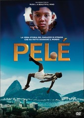 Copertina  Pelé : la vera storia del ragazzo di strada che ha fatto sognare il mondo