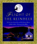 Copertina  Flight of the reindeer : the true story of Santa Claus and his Christmas mission