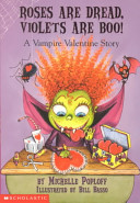 Copertina  Roses are dread, violets are boo! : A Vampire Valentine Story