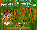 Copertina  Nature's paintbrush : The patterns and colors around you