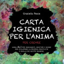 Copertina  Carta igienica per l'anima : per creare