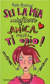 Copertina  Sei la mia migliore amica ma ti odio! : Amicizia istruzioni per l'uso