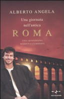 Copertina  Una giornata nell'antica Roma : vita quotidiana, segreti e curiosità