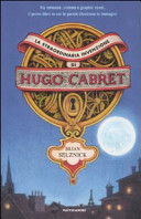 Copertina  La straordinaria invenzione di Hugo Cabret : un romanzo per parole e immagini