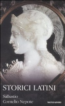Copertina  Storici latini : La congiura di Catilina ; La guerra giugurtina ; Gli uomini illustri