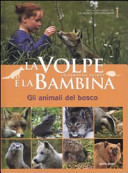 Copertina  La volpe e la bambina : animali del bosco