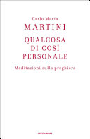 Copertina  Qualcosa di così personale : meditazioni sulla preghiera