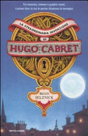 Copertina  La straordinaria invenzione di Hugo Cabret : un romanzo per parole e immagini