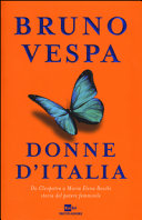 Copertina  Donne d'Italia : da Cleopatra a Maria Elena Boschi : storia del potere femminile