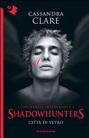 Copertina  Shadowhunters. The Mortal Instruments : Città di vetro