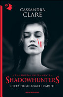 Copertina  Shadowhunters. The Mortal Instruments : città degli angeli caduti