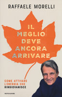 Copertina  Il meglio deve ancora arrivare : come attivare l'energia che ringiovanisce