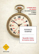 Copertina  Quando inizia la nostra storia : le grandi svolte del passato che hanno disegnato il mondo in cui viviamo