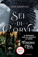 Copertina  Sei di corvi : [Grishaverse 1]
