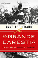 Copertina  La grande carestia : la guerra di Stalin all'Ucraina