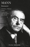 Copertina  Volume 2. : Charlotte a Weimar. L'eletto. Confessioni dell'impostore Felix Krull
