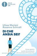 Copertina  Di che ansia sei? : come gestire quella strana paura che ti prende all'improvviso