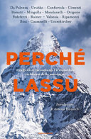 Copertina  Perché lassù : 15 alpinisti raccontano l'irresistibile richiamo della montagna