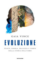 Copertina  Evoluzione : fuoco, parola, bellezza e tempo nella storia dell'uomo