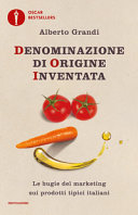 Copertina  Denominazione di origine inventata : le bugie del marketing sui prodotti tipici italiani