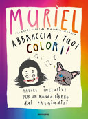 Copertina  Abbraccia i tuoi colori! : favole inclusive per un mondo libero dai pregiudizi