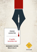 Copertina  Il giallo secondo me : dizionario d'autore dalla A alla Z