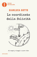 Copertina  Le coordinate della felicità : di sogni, viaggi e pura vita