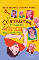 Copertina  La Costituzione attraverso le donne e gli uomini che l'hanno fatta