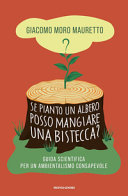 Copertina  Se pianto un albero posso mangiare una bistecca? : guida scientifica per un ambientalismo consapevole