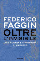 Copertina  Oltre l'invisibile : dove scienza e spiritualità si uniscono