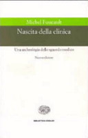 Copertina  Nascita della clinica : una archeologia dello sguardo medico