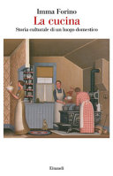 Copertina  La cucina : storia culturale di un luogo domestico