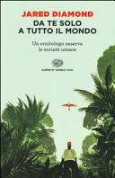 Copertina  Da te solo a tutto il mondo : un ornitologo osserva le società umane
