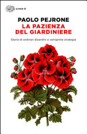Copertina  La pazienza del giardiniere : storie di ordinari disordini e variopinte strategie