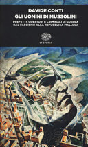 Copertina  Gli uomini di Mussolini : prefetti, questori e criminali di guerra dal fascismo alla Repubblica italiana