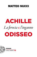 Copertina  Achille e Odisseo : la ferocia e l'inganno