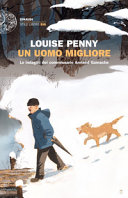 Copertina  Un uomo migliore : [un'indagine del commissario Armand Gamache]