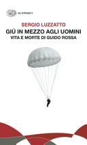 Copertina  Giù in mezzo agli uomini : vita e morte di Guido Rossa