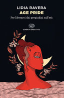 Copertina  Age pride : per liberarci dai pregiudizi sull'età