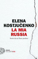 Copertina  La mia Russia : storie da un Paese perduto