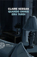 Copertina  Quando ormai era tardi : storie di donne e uomini