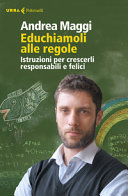 Copertina  Educhiamoli alle regole : istruzioni per crescerli responsabili e felici