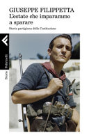 Copertina  L'estate che imparammo a sparare : storia partigiana della Costituzione