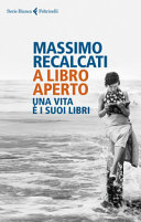 Copertina  A libro aperto : una vita è i suoi libri