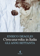 Copertina  C'era una volta in Italia : Gli anni Settanta