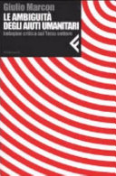 Copertina  Le ambiguità degli aiuti umanitari : indagine critica sul Terzo settore