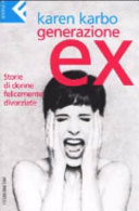 Copertina  Generazione ex : storie di donne felicemente divorziate