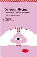 Copertina  Donne si diventa : antologia del pensiero femminista