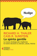 Copertina  Nudge : la spinta gentile : la nuova strategia per migliorare le nostre decisioni su denaro, salute, felicità