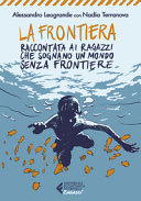 Copertina  La frontiera raccontata ai ragazzi che sognano un mondo senza frontiere